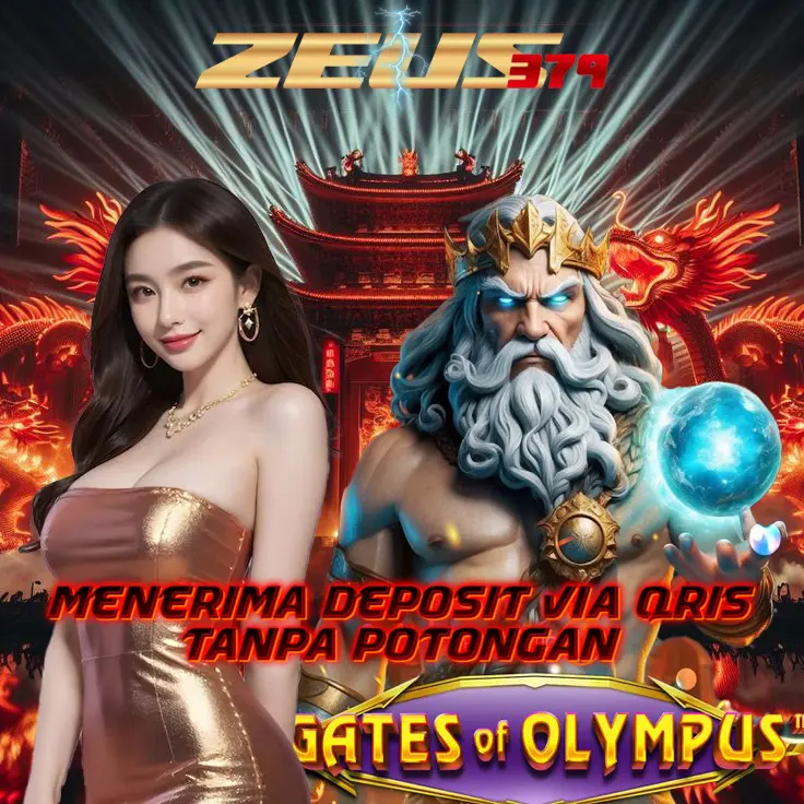 ZEUS379 : Daftar Slot Gacor Deposit Qris 10k Tanpa Potongan 